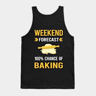 Weekend Forecast Baking Bake Baker Bakery Tank Top